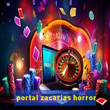 portal zacarias horror